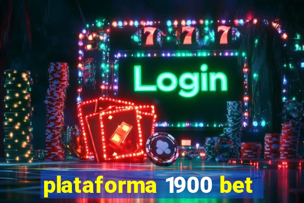 plataforma 1900 bet